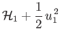 $\displaystyle {\cal H}_1+\frac{1}{2}\,u_1^{\,2}$