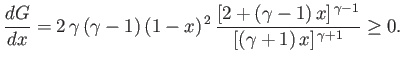 $\displaystyle \frac{dG}{dx} = 2\,\gamma\,(\gamma-1)\,(1-x)^{\,2}\,\frac{[2+(\gamma-1)\,x]^{\,\gamma-1}}{[(\gamma+1)\,x]^{\,\gamma+1}}\geq 0.$