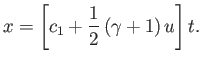 $\displaystyle x =\left[c_1+\frac{1}{2}\,(\gamma+1)\,u\right]t.$