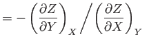 $\displaystyle = -\left(\frac{\partial Z}{\partial Y}\right)_X\left/\left(\frac{\partial Z}{\partial X}\right)_Y\right.\ $