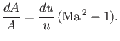 $\displaystyle \frac{dA}{A} =\frac{du}{u}\,({\rm Ma}^{\,2}-1).
$
