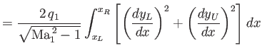 $\displaystyle = \frac{2\,q_1}{\sqrt{{\rm Ma}_1^{\,2}-1}}\int_{x_L}^{x_R}\left[\left(\frac{dy_L}{dx}\right)^2+\left(\frac{dy_U}{dx}\right)^2\right]dx$