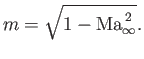 $\displaystyle m = \sqrt{1-{\rm Ma}_\infty^{\,2}}.$