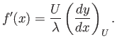 $\displaystyle f'(x)= \frac{U}{\lambda}\left(\frac{dy}{dx}\right)_U.$