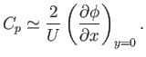 $\displaystyle C_p\simeq \frac{2}{U}\left(\frac{\partial\phi}{\partial x}\right)_{y=0}.$