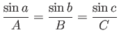 $\displaystyle \frac{\sin a}{A} = \frac{\sin b}{B} = \frac{\sin c}{C}
$