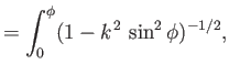 $\displaystyle = \int_0^\phi (1-k^{\,2}\,\sin^2\phi)^{-1/2},$