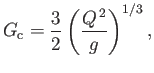 $\displaystyle G_{\rm c} = \frac{3}{2}\left(\frac{Q^{\,2}}{g}\right)^{1/3},$