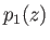 $\displaystyle p_1(z)$