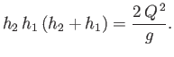 $\displaystyle h_2\,h_1\,(h_2+h_1)= \frac{2\,Q^{\,2}}{g}.$