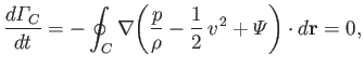 $\displaystyle \frac{d{\mit\Gamma}_C}{dt} =- \oint_C\nabla\!\left(\frac{p}{\rho}- \frac{1}{2}\,v^{\,2}+{\mit\Psi}\right)\cdot d{\bf r}= 0,$