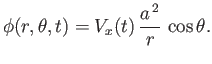 $\displaystyle \phi(r,\theta,t) = V_x(t)\,\frac{a^{\,2}}{r}\,\cos\theta.$