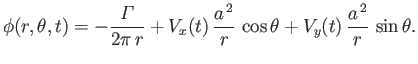 $\displaystyle \phi(r,\theta,t) = -\frac{\mit\Gamma}{2\pi\,r}+ V_x(t)\,\frac{a^{\,2}}{r}\,\cos\theta+ V_y(t)\,\frac{a^{\,2}}{r}\,\sin\theta.$