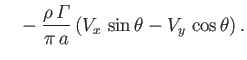 $\displaystyle \phantom{=} -\frac{\rho\,{\mit\Gamma}}{\pi\,a}\left(V_x\,\sin\theta-V_y\,\cos\theta\right).$