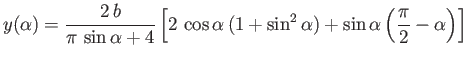 $\displaystyle y(\alpha)= \frac{2\,b}{\pi\,\sin\alpha+4}\left[2\,\cos\alpha\,(1+\sin^2\alpha)+\sin\alpha\left(\frac{\pi}{2}-\alpha\right)\right]$