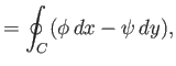 $\displaystyle =\oint_C (\phi\,dx-\psi\,dy),$