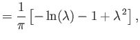 $\displaystyle = \frac{1}{\pi}\left[-\ln(\lambda)-1+\lambda^{\,2}\right],$