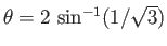$ \theta=2\,\sin^{-1}(1/\sqrt{3})$