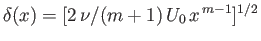 $ \delta(x)=[2\,\nu/(m+1)\,U_0\,x^{\,m-1}]^{1/2}$