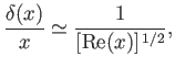 $\displaystyle \frac{\delta(x)}{x} \simeq \frac{1}{[{\rm Re}(x)]^{\,1/2}},$