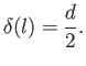 $\displaystyle \delta(l) = \frac{d}{2}.$