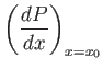 $\displaystyle \left(\frac{dP}{dx}\right)_{x=x_0}$