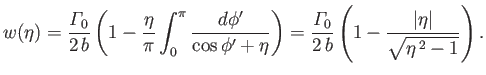 $\displaystyle w(\eta) = \frac{{\mit\Gamma}_0}{2\,b}\left(1-\frac{\eta}{\pi}\int...
...{\mit\Gamma}_0}{2\,b}\left(1-\frac{\vert\eta\vert}{\sqrt{\eta^{\,2}-1}}\right).$