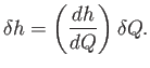 $\displaystyle \delta h = \left(\frac{dh}{dQ}\right)\delta Q.$