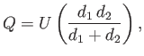 $\displaystyle Q = U\left(\frac{d_1\,d_2}{d_1+d_2}\right),$