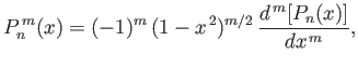 $\displaystyle P_n^{\,m}(x)=(-1)^m\,(1-x^{\,2})^{m/2}\,\frac{d^{\,m}[P_n(x)]}{dx^{\,m}},$