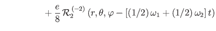 $\displaystyle \phantom{\simeq \frac{G\,m'\,a^{2}}{R^{\,3}}} +\frac{e}{8}\,{\cal R}_2^{\,(-2)}\left(r,\theta,\varphi-[(1/2)\,\omega_1+(1/2)\,\omega_2]\,t\right)$