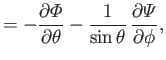 $\displaystyle = -\frac{\partial{\mit\Phi}}{\partial \theta} - \frac{1}{\sin\theta}\,\frac{\partial{\mit\Psi}}{\partial\phi},$