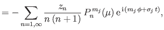 $\displaystyle =- \sum_{n=1,\infty}\frac{z_n}{n\,(n+1)}\,P_n^{\,m_j}(\mu)\,{\rm e}^{\,{\rm i}\,(m_j\,\phi+\sigma_j\,t)},$