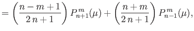 $\displaystyle = \left(\frac{n-m+1}{2\,n+1}\right)P_{n+1}^{\,m}(\mu)+\left(\frac{n+m}{2\,n+1}\right)P_{n-1}^{\,m}(\mu),$