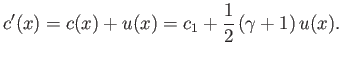 $\displaystyle c'(x)=c(x)+u(x)= c_1+\frac{1}{2}\,(\gamma+1)\,u(x).$