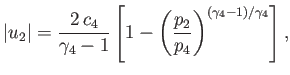 $\displaystyle \vert u_2\vert = \frac{2\,c_4}{\gamma_4-1}\left[1-\left(\frac{p_2}{p_4}\right)^{(\gamma_4-1)/\gamma_4}\right],
$