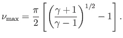 $\displaystyle \nu_{\rm max} = \frac{\pi}{2}\left[\left(\frac{\gamma+1}{\gamma-1}\right)^{1/2}-1\right].$