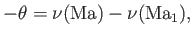 $\displaystyle -\theta=\nu({\rm Ma})-\nu({\rm Ma}_1),$
