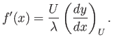 $\displaystyle f'(x)= \frac{U}{\lambda}\left(\frac{dy}{dx}\right)_U.$