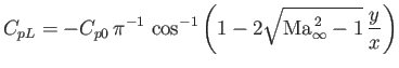 $\displaystyle C_{pL} =- C_{p0}\,\pi^{-1}\,\cos^{-1}\left(1-2\sqrt{{\rm Ma}_\infty^{\,2}-1}\,\frac{y}{x}\right)$
