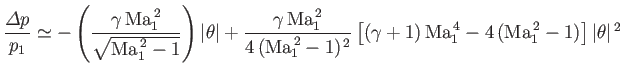 $\displaystyle \frac{{\mit\Delta}p}{p_1} \simeq -\left(\frac{\gamma\,{\rm Ma}_1^...
...amma+1)\,{\rm Ma}_1^{\,4}-4\,({\rm Ma}_1^{\,2}-1)\right]\vert\theta\vert^{\,2}
$