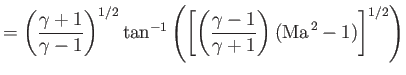 $\displaystyle = \left(\frac{\gamma+1}{\gamma-1}\right)^{1/2}\tan^{-1}\left(\lef...
...\frac{\gamma-1}{\gamma+1}\right)({\rm Ma}^{\,2}-1)\right]^{1/2}\right)\nonumber$