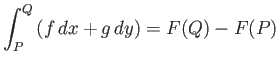 $\displaystyle \int_P^Q \left(f\,dx + g\,dy\right) = F(Q) - F(P)$
