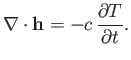 $\displaystyle \nabla\cdot{\bf h} = -c\,\frac{\partial T}{\partial t}.$