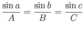 $\displaystyle \frac{\sin a}{A} = \frac{\sin b}{B} = \frac{\sin c}{C}
$