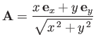 $\displaystyle {\bf A} = \frac{x\,{\bf e}_x + y\,{\bf e}_y}{\sqrt{x^{\,2} + y^{\,2}}}
$