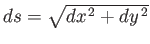 $ ds = \sqrt{dx^{\,2}+dy^{\,2}}$