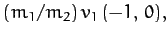 $\displaystyle (m_1/m_2)\,v_1\,(-1,\,0),$
