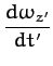 $\displaystyle \frac{d\omega_{z'}}{dt'}$