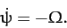 \begin{displaymath}
\dot{\psi}=-{\mit\Omega}.
\end{displaymath}